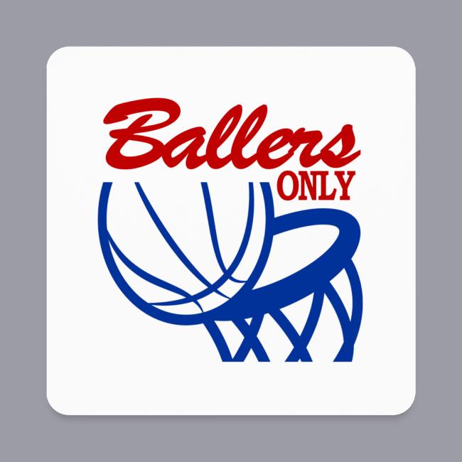 BALLERS ONLY