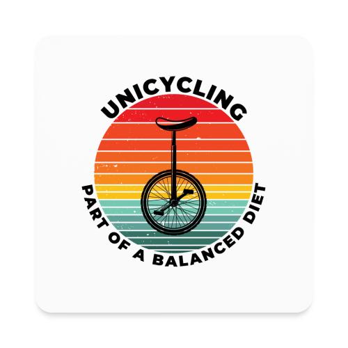 Unicycling Part of A Balanced Diet - Square Magnet