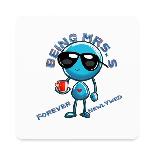 Being Mrs S Forever Newlywed - Square Magnet