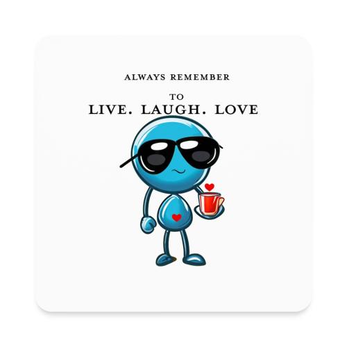 Remember to live laugh love - Square Magnet