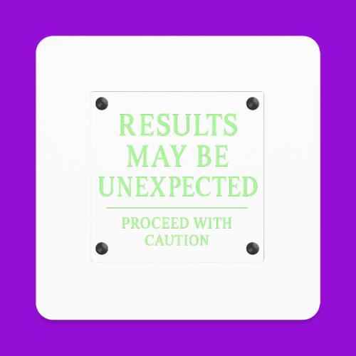 Results May Be Unexpected - Neon Green - Square Magnet
