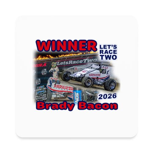 Brady Bacon #LetsRaceTwo Winner - Square Magnet