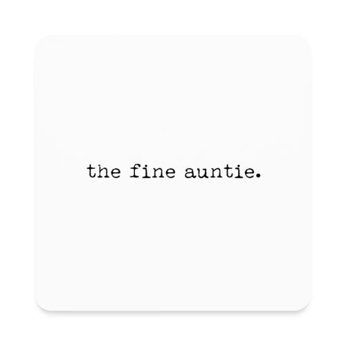 The Fine Auntie - Square Magnet