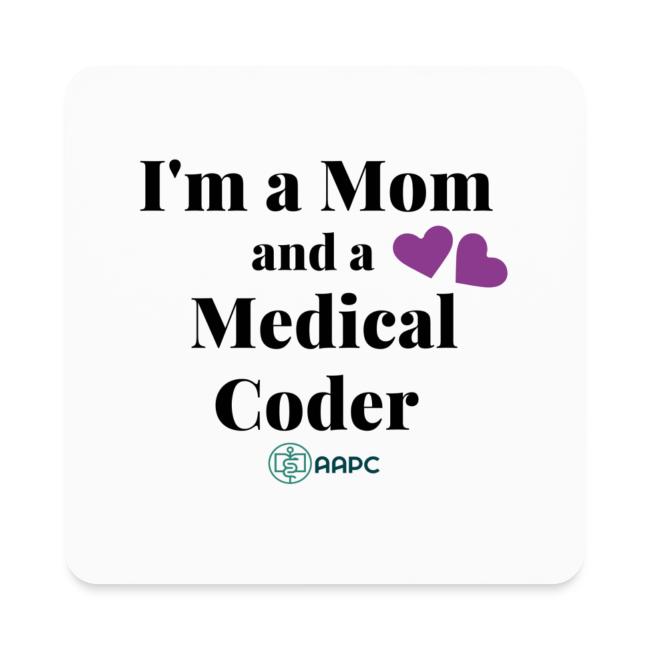 I'm a Mom and a Medical Coder AAPC