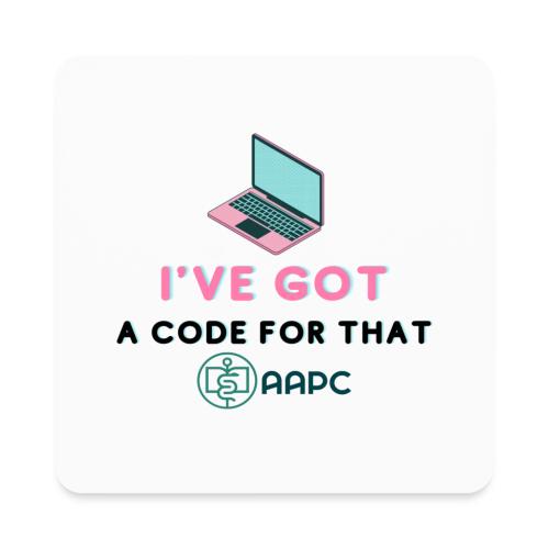 I've Got a Code for That AAPC - Square Magnet