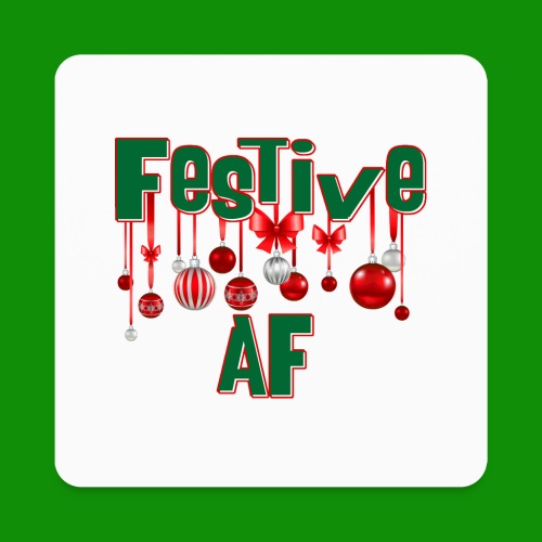 Festive AF - Square Magnet