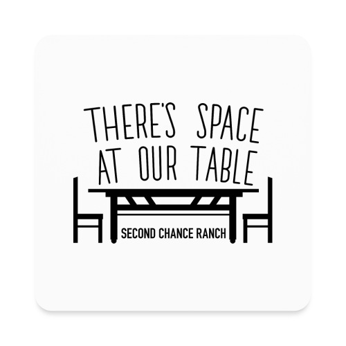 There's space at our table. - Square Magnet