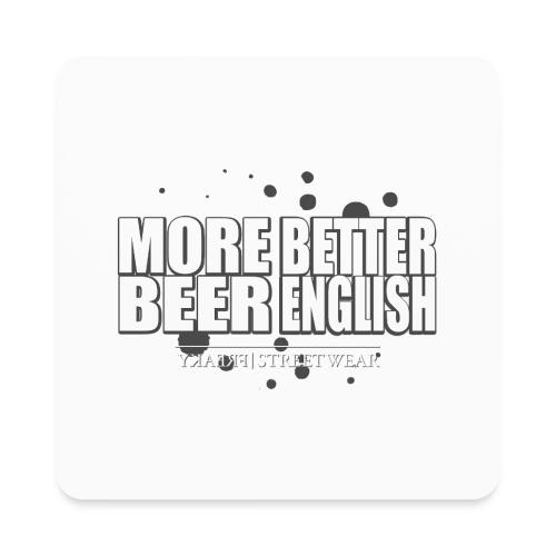 more beer better english - Square Magnet