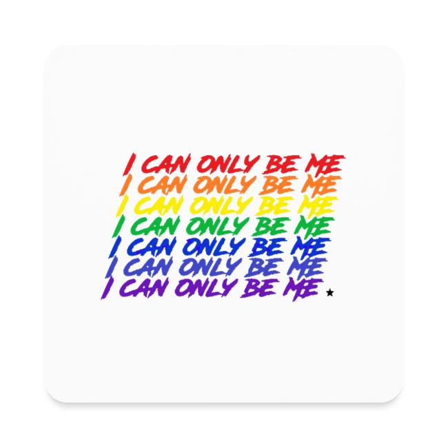 I Can Only Be Me (Pride)
