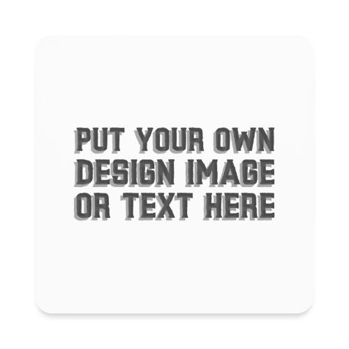 Make your apparel with your design, image and text - Square Magnet
