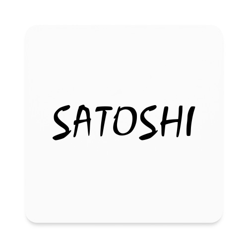 Satoshi only name stroke btc founder nakamoto - Square Magnet