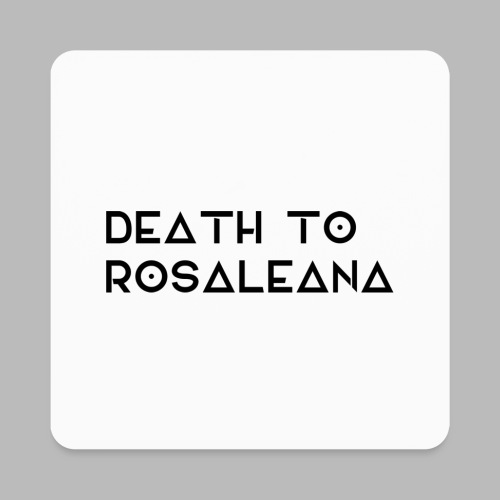 DEATH TO ROSALEANA 1 - Square Magnet