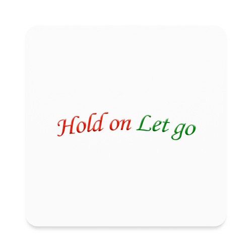 Hold On Let Go #1 - Square Magnet