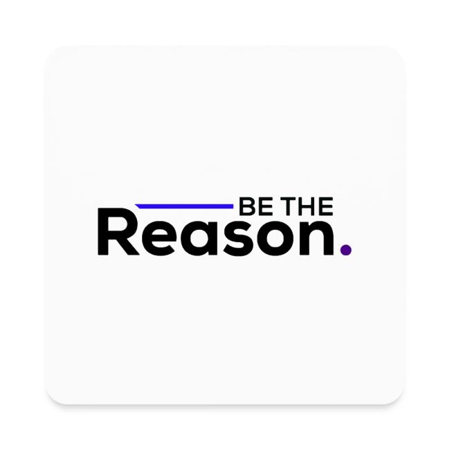 Be The Reason (black font)