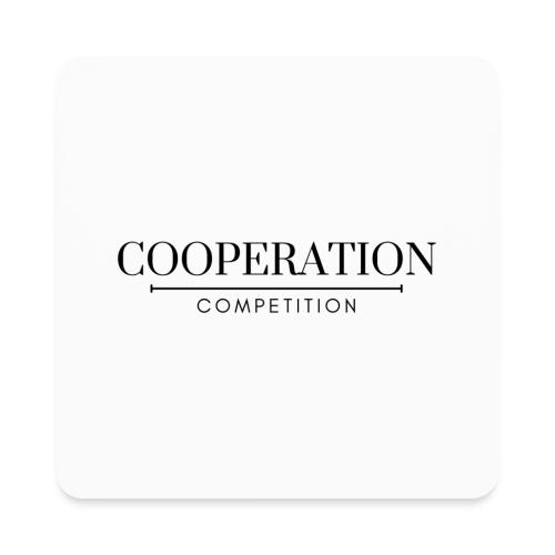 Cooperation Over Competition - Square Magnet