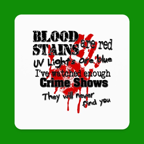 Blood Stains Are Red - Square Magnet