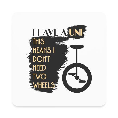 I Have A Uni - Square Magnet
