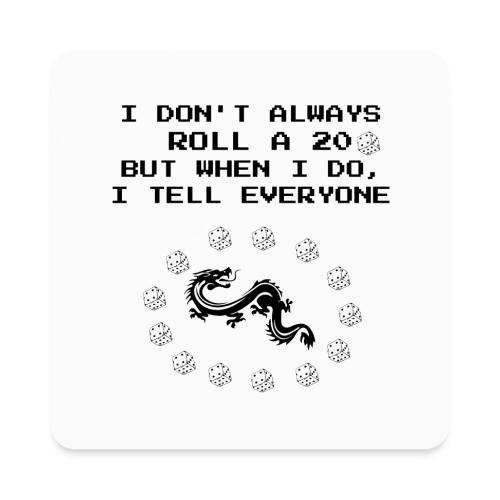 I Don't Always Roll a 20 D&D T-Shirt | Retro 8-Bit - Square Magnet