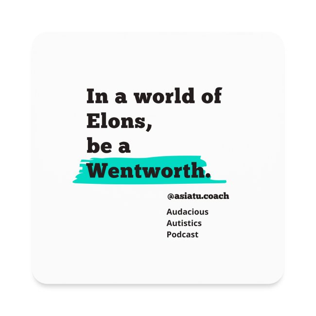 In A worlD Of elons be a Wentworth [No Back]