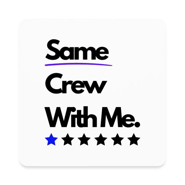 Same Crew With Me