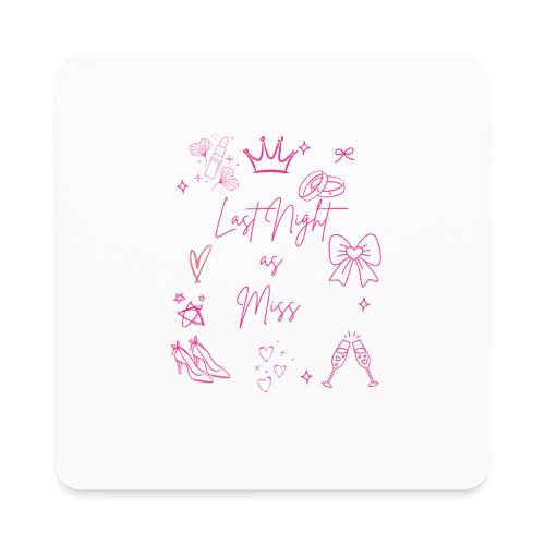 Last Night as Miss Bachelorette - Square Magnet