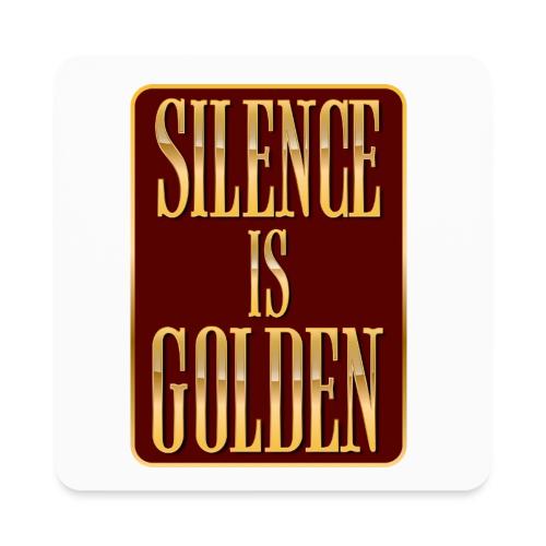 Silence Is Golden - Square Magnet