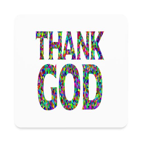 THANK GOD - Square Magnet