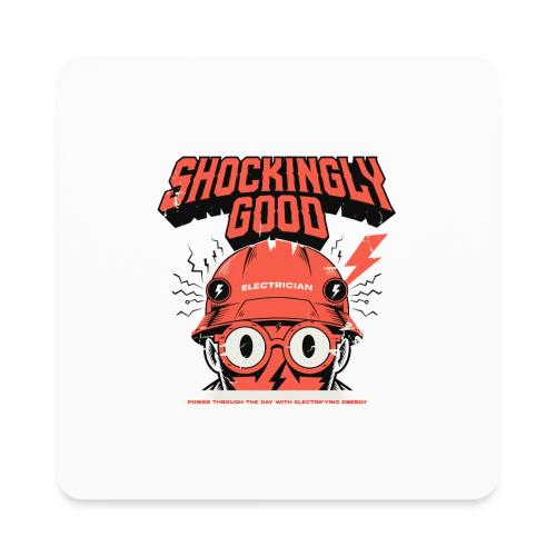 Funny Shockingly Good Electrician - Square Magnet
