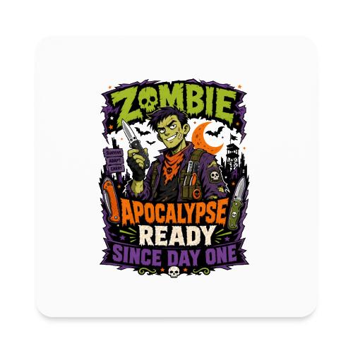 Zombie Apocalypse Ready Since Day One - Knife EDC - Square Magnet