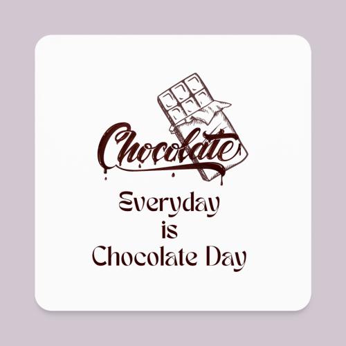 Chocolate Everyday - Square Magnet