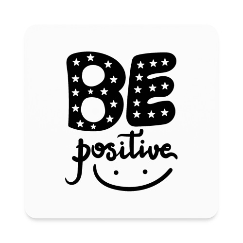 Be Positive - Square Magnet