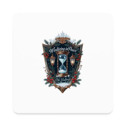 Wintering in Peace (No Visitors) T-Shirt - Square Magnet