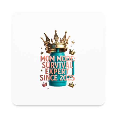 Mom Mode Survival Expert Tee - Square Magnet