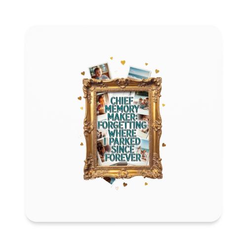 Chief Memory Maker T Shirt, Forgetting Where - Square Magnet