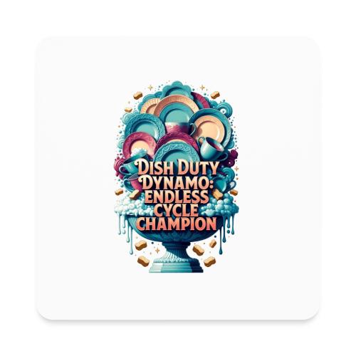 Dish Duty Dynamo T Shirt, Endless Cycle Champion - Square Magnet