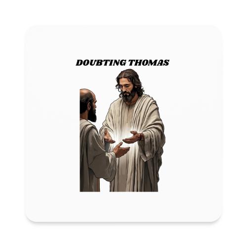 Doubting Thomas Resurrection T Shirt, Gift - Square Magnet