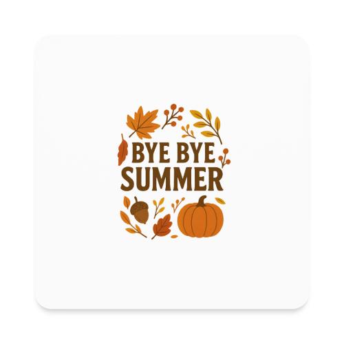 Bye Bye Summer - Square Magnet