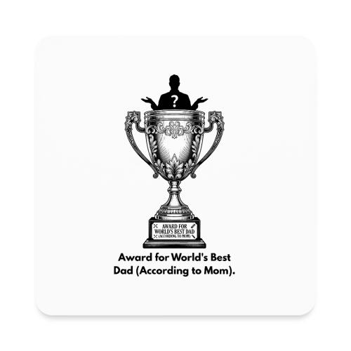 Sarcastic Dad T-Shirt - Square Magnet