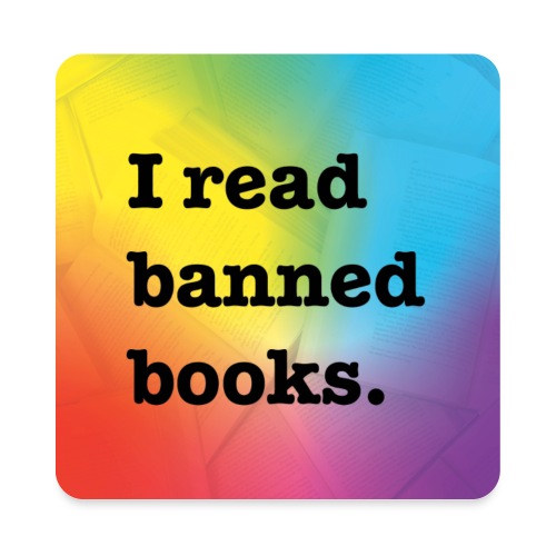 I Read Banned Books (Rainbow) - Square Magnet