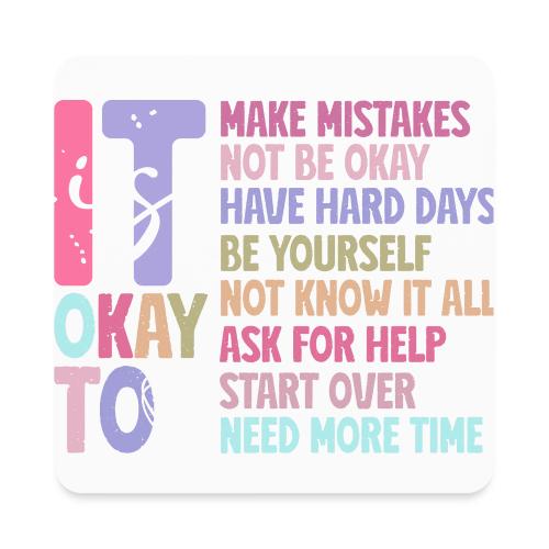 Harmony Collection - It s Okay To Make Mistakes - Square Magnet