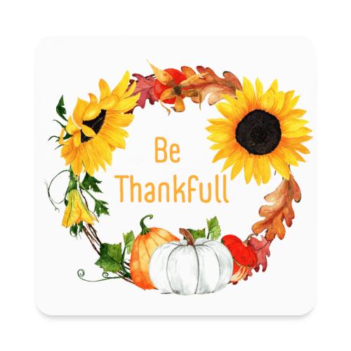 Be thanksfull - Square Magnet