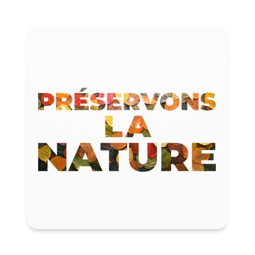 Preserving nature - Square Magnet