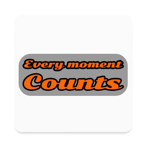 Every moment counts - Square Magnet