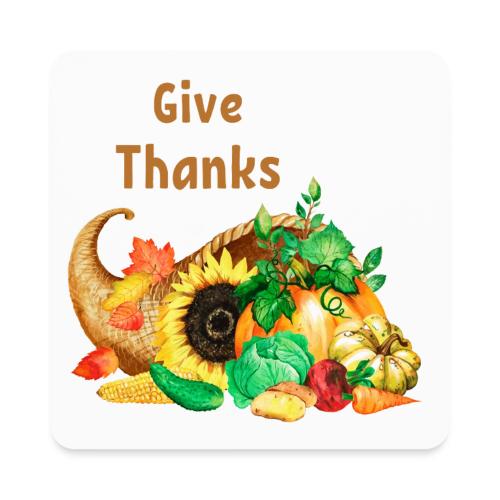 Give thanks - Square Magnet
