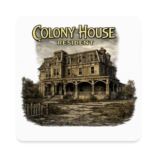 Colony House Resident: Inspired by FROM - Square Magnet