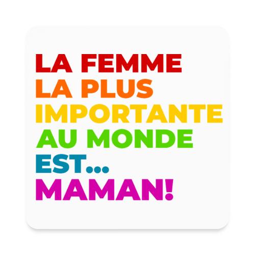 Maman : la femme la plus importante du monde - Square Magnet