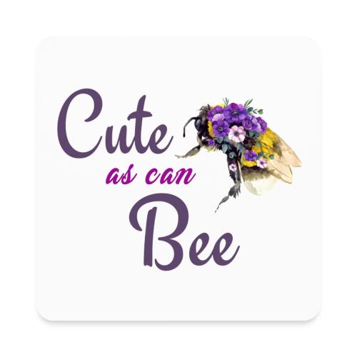 Cute as can bee - Square Magnet