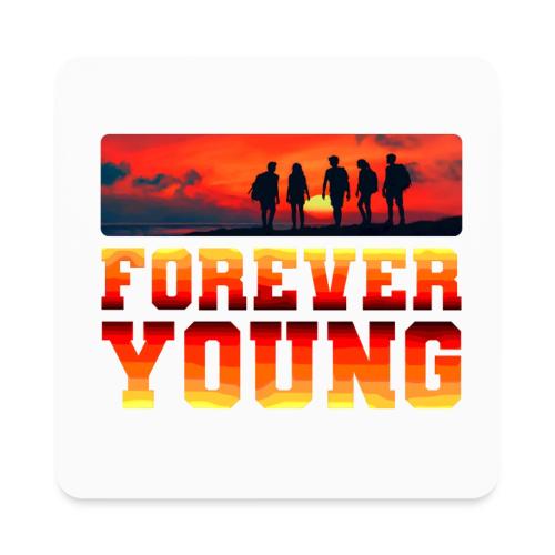 Forever Young - Square Magnet