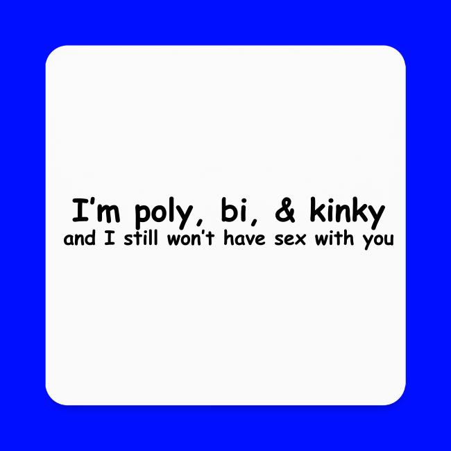 Poly, Bi, & Kinky
