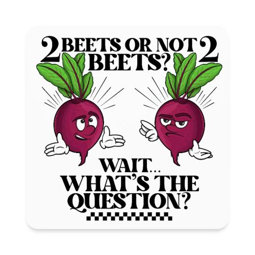 Two beets or not - Square Magnet